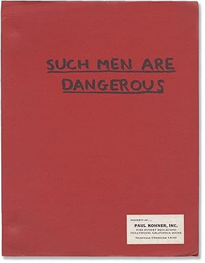 Such Men Are Dangerous (Original screenplay for an unproduced film)