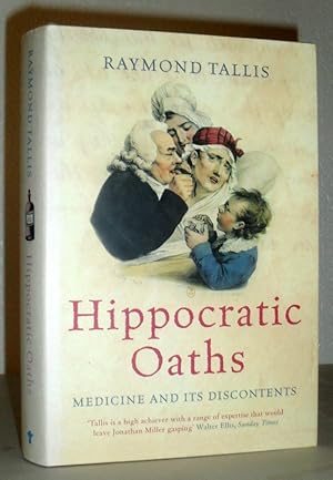 Hippocratic Oaths - Medicine and Its Discontents