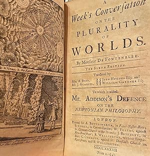 A Week’s Conversation On The Plurality Of Worlds… To Which Is Added Mr Addison’s Defence On The N...