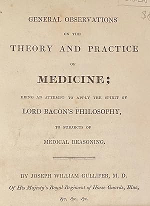 General Observations on the Theory and Practice of Medicine; being an attempt to apply the spirit...