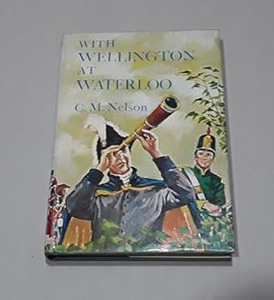 With Wellington at Waterloo First Edition possibly SIGNED