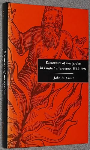 Discourses of Martyrdom in English Literature, 1563-1694