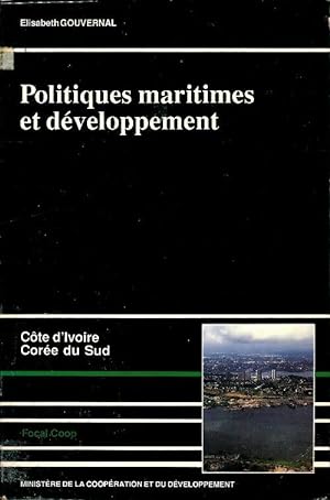 Politiques maritimes et d?veloppement - Elisabeth Gouvernal