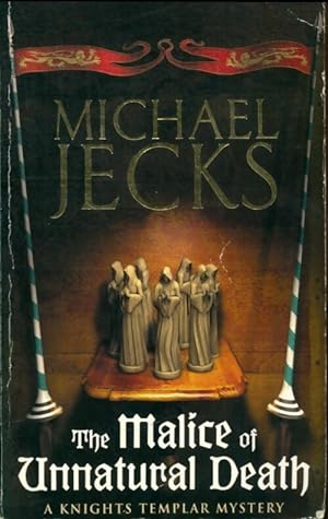 The malice of unnatural death - Michael Jecks