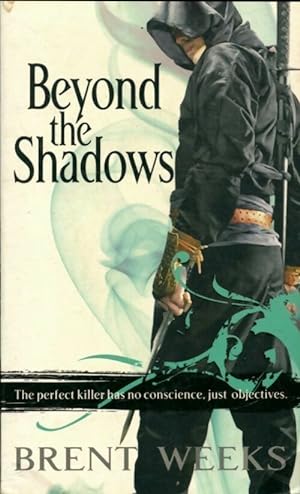 The night angel book 3 : Beyond the shadows - Brent Weeks