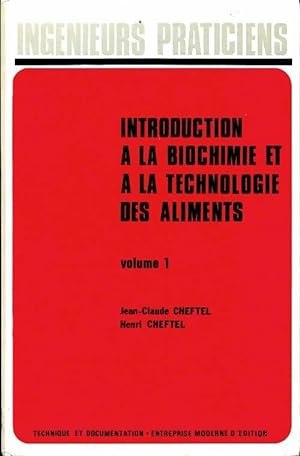 Introduction   la biochimie et   la technologie des aliments Tome I - Henri Cheftel