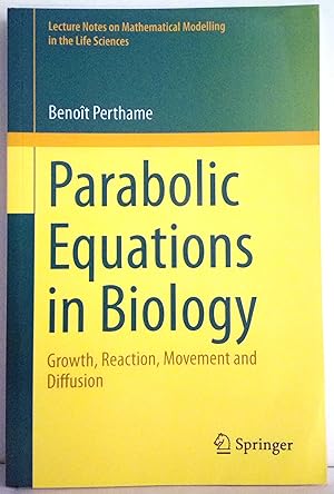 Parabolic equations in biology. Growth, reaction, movement and diffusion.
