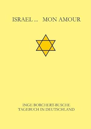Israel. Mon Amour : Tagebuch in Deutschland