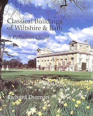 Classical Buildings of Wiltshire and Bath: A Palladian Quest