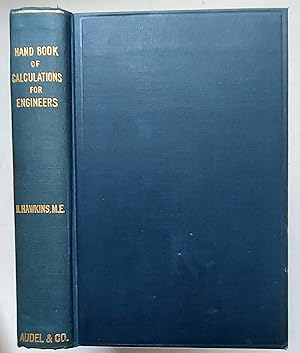 Hand Book of Calculations for Engineers and Firemen relating to the Steam Engine, the Steam Boile...