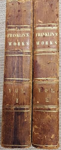Memoirs of Benjamin Franklin, Written By Himself and Continued By His Grandson and Others (In Two...