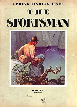 The Sportsman: Spring Fishing Issue - April, 1936