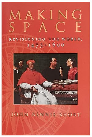 Making Space: Revisioning the World, 1475-1600.