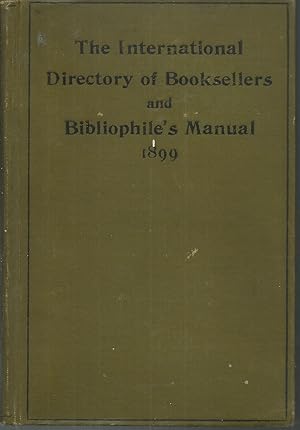 The International Directory of Booksellers and Bibliophile's Manual, including lists of The Publi...