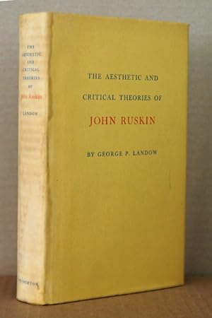 Aesthetic and Critical Theory of John Ruskin (Princeton Legacy Library, 1359)
