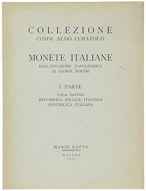 COLLEZIONE COMM. ALDO CURATOLO - MONETE ITALIANE DALL'INVASIONE NAPOLEONICA AI GIORNI NOSTRI. Par...