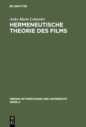 Hermeneutische Theorie des Films. (=Medien in Forschung + Unterricht / Ser. A ; Bd. 42).