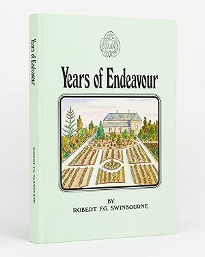 Years of Endeavour. An Historical Record of the Nurseries, Nurserymen, Seedsmen, and Horticultura...