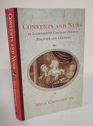 Convents and Nuns; in Eighteenth-Century French Politics and Culture