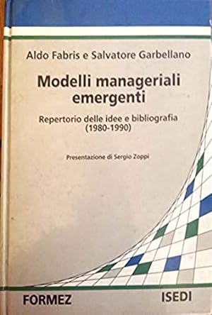 Modelli manageriali emergenti. Repertorio delle idee e bibliografia (1980-1990)
