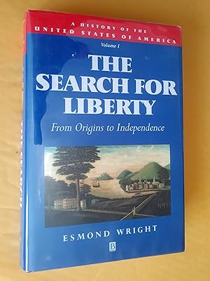 A History of the United States of America: I- The search for Liberty from origins to Independence...