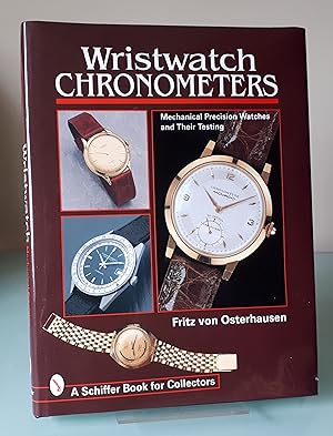 Wristwatch Chronometers: Mechanical Precision Watches (Schiffer Book for Collectors)