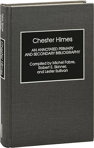 Chester Himes: An Annotated Primary and Secondary Bibliography (First Edition)