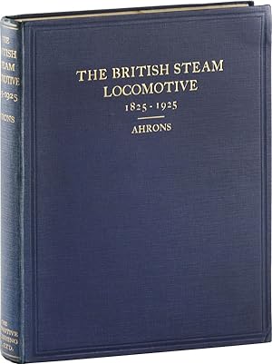 The British Steam Railway Locomotive 1825-1925