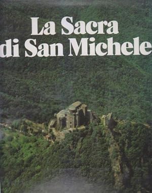 La Sacra di San Michele. Storia Arte Restauri