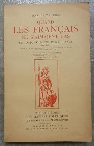 Quand les français ne s'aimaient pas. Chronique d'une renaissance 1895-1905.