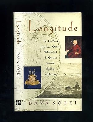 LONGITUDE : The True Story of a Lone Genius Who Solved the Greatest Scientific Problem of His Tim...