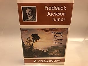 Frederick Jackson Turner : Strange Roads Going Down