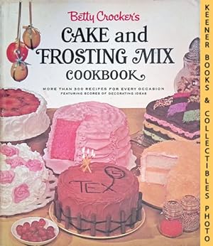 Betty Crocker's Cake And Frosting Mix Cookbook