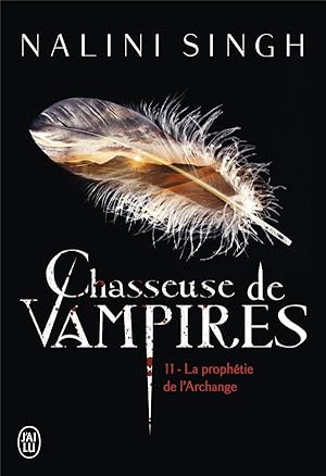 chasseuse de vampires Tome 11 : la prophétie de l'Archange