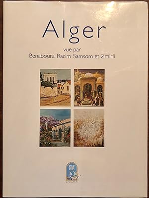 Alger vue par Benaboura, Racim, Samsom, et Zmirli