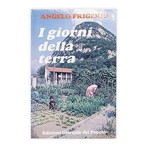 Angelo Frigerio - I giorni della terra - con dedica e firma dell'autore