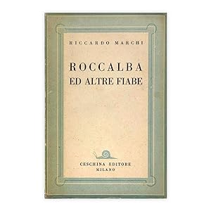 Riccardo Marchi - Roccalba ed altre fiabe