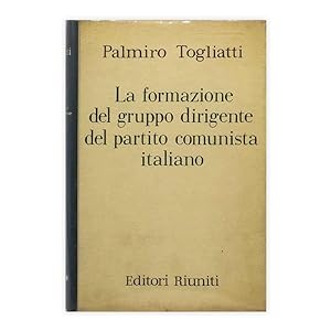 Palmiro Togliatti - La formazione del gruppo dirigente del partito comunista Italiano
