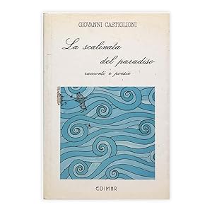 Giovanni Castiglioni - La scalinata del paradiso - Autografato