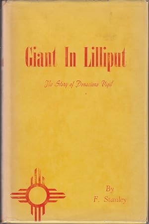 Giant In Lilliput. The Story of Donaciano Vigil [Signed, 1st Edition]