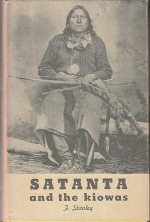 Satanta and the Kiowas [SIGNED, 1st Edition]