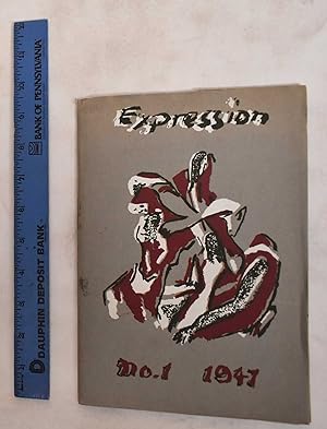 Expression: A Quarterly of the Arts and Culture of Today, 1947, No. 1