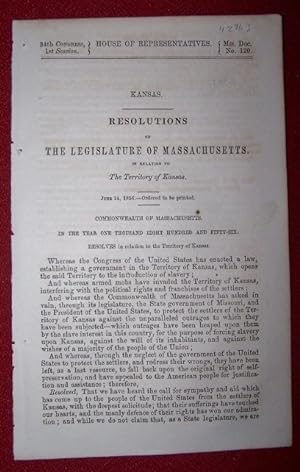 KANSAS - Resolutions of the Legislature of Massachusetts in Relation to the Territory of Kansas J...