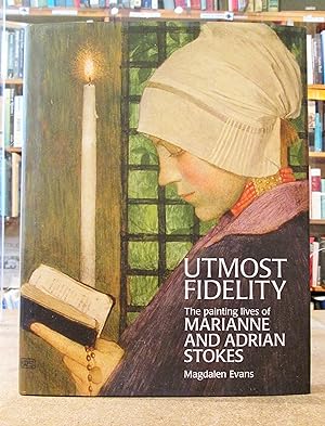 Utmost Fidelity: The Painting Lives of Marianne and Adrian Stokes