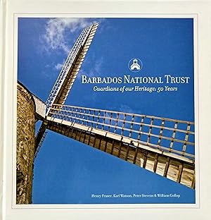 Barbados National Trust : Guardians of Our Heritage:50 Years