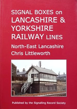 Signal Boxes on Lancashire & Yorkshire Railway Lines : North-East Lancashire