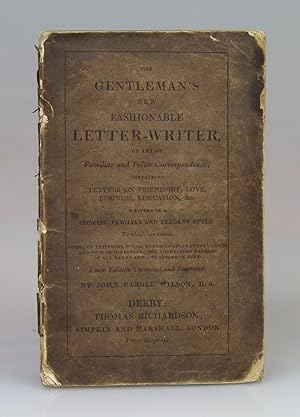 The Gentleman's new fashionable letter-writer, or, Art of familiar and polite correspondence : co...