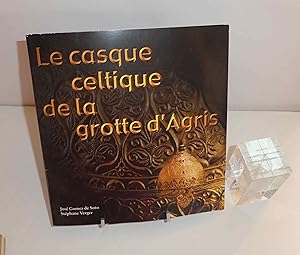 Le casque celtique de la grotte d'agris (IVe siècle av J.-C.). GERMA. Angoulême. 1999.