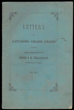 Lettera di Antonino Grassi-Grassi diretta all'Egregio Signor G.B. Villadicani, Principino di Mola.