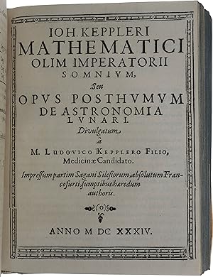 Somnium, seu opus posthumum de astronomia lunari. Divulgatum a Ludovico Kepplero filio. Sagan and...